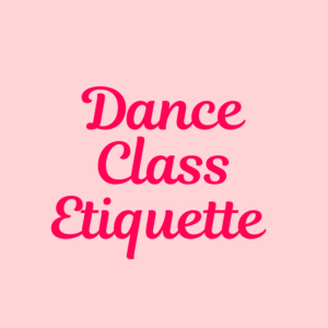 Dance Class Etiquette